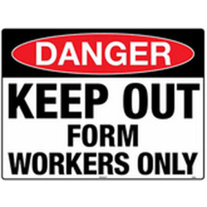 Keep Out Form Workers Only